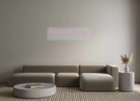 Custom Neon: FamTrip
